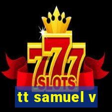 tt samuel v