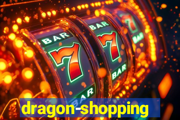 dragon-shopping