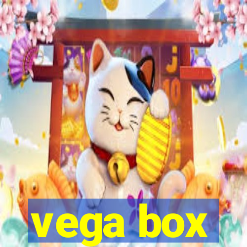 vega box