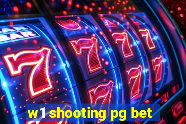 w1 shooting pg bet