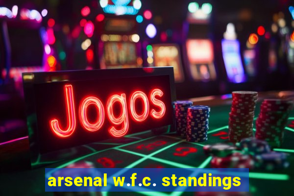 arsenal w.f.c. standings