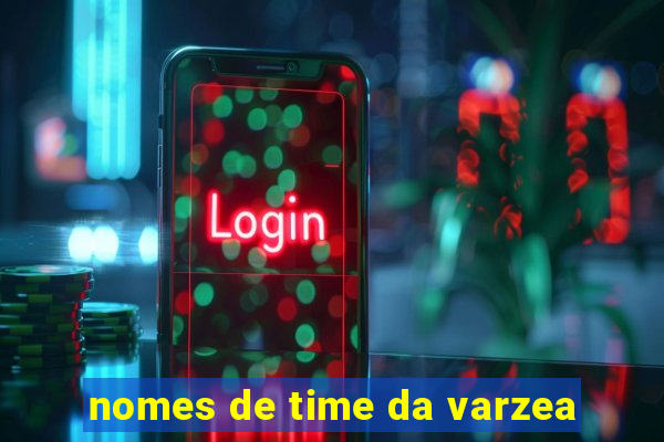 nomes de time da varzea