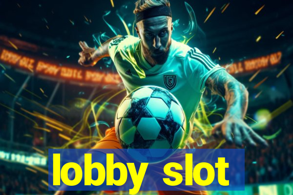 lobby slot