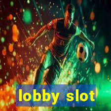 lobby slot