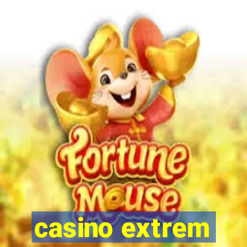 casino extrem