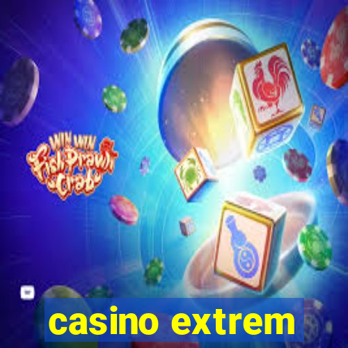 casino extrem