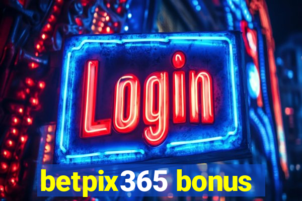 betpix365 bonus