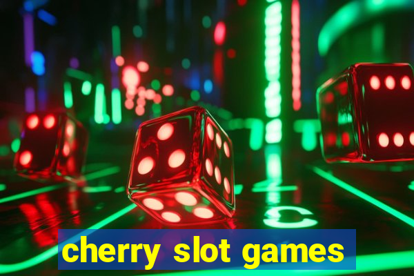 cherry slot games