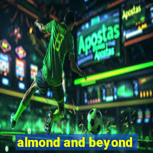 almond and beyond