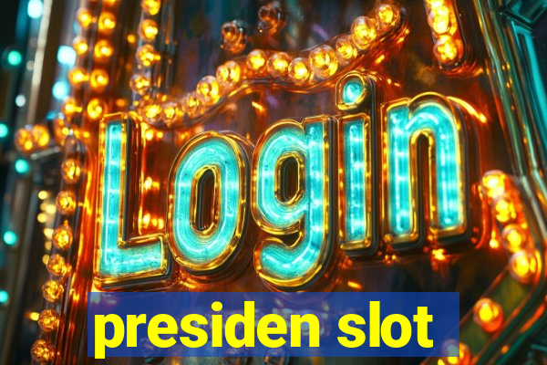 presiden slot