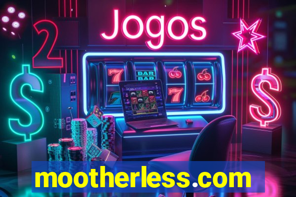 mootherless.com