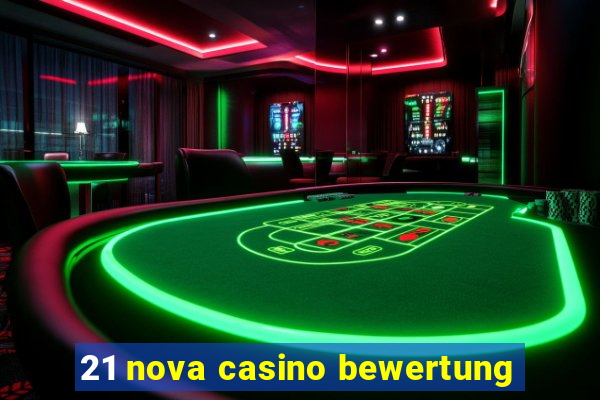 21 nova casino bewertung