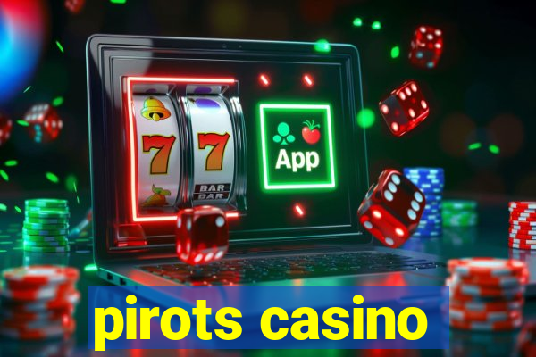 pirots casino