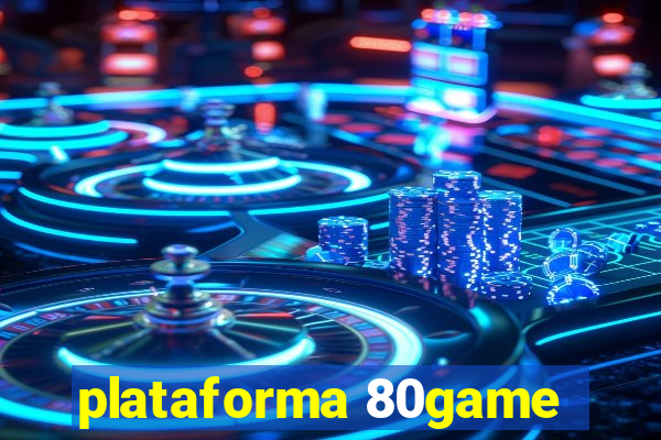 plataforma 80game