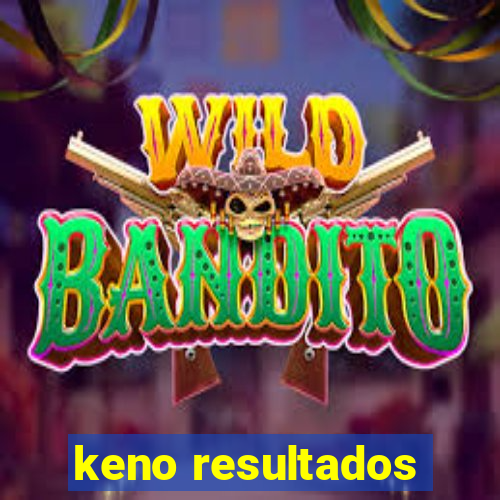 keno resultados