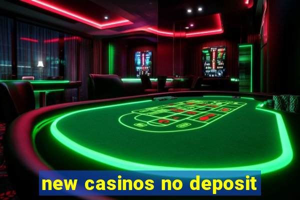 new casinos no deposit