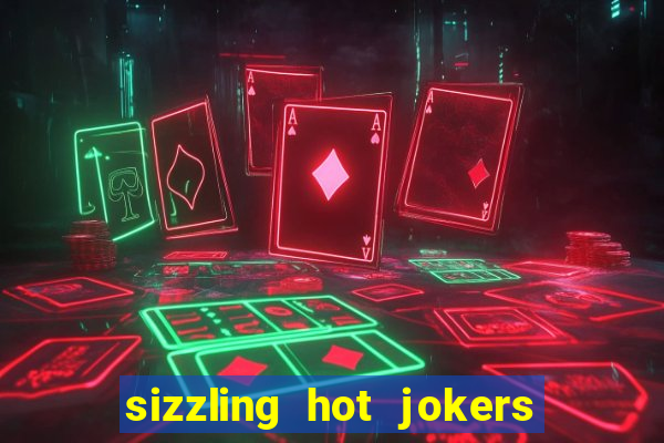 sizzling hot jokers daily jackpot slot