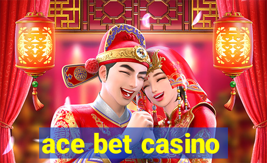 ace bet casino