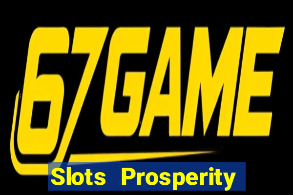 Slots Prosperity Jogo Cassino