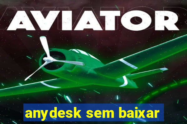 anydesk sem baixar