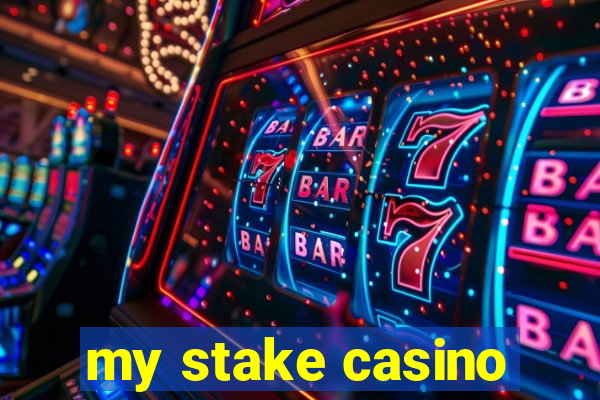 my stake casino