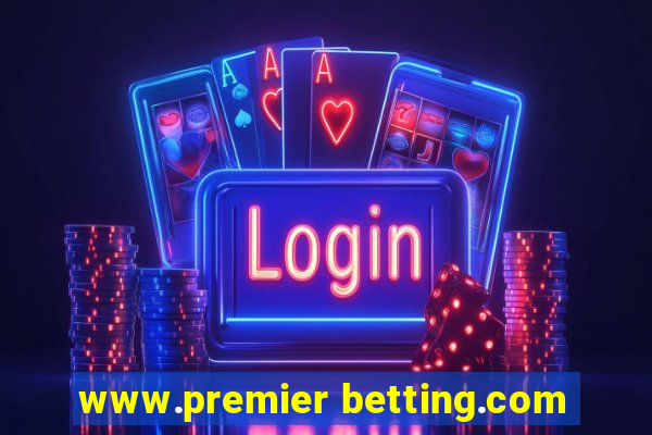 www.premier betting.com