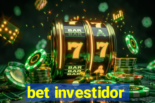 bet investidor