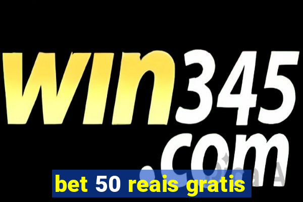 bet 50 reais gratis