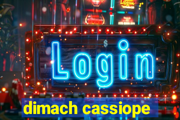 dimach cassiope