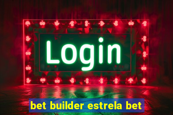 bet builder estrela bet