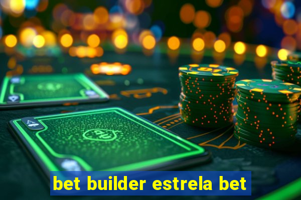 bet builder estrela bet