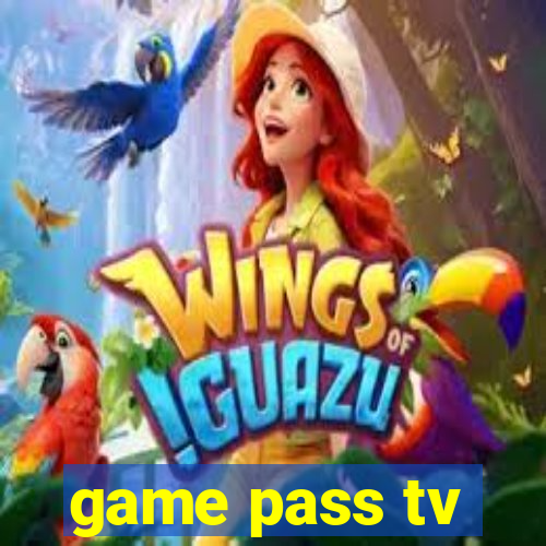 game pass tv