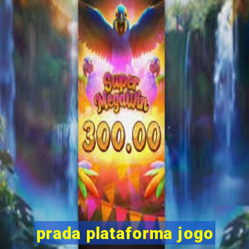 prada plataforma jogo