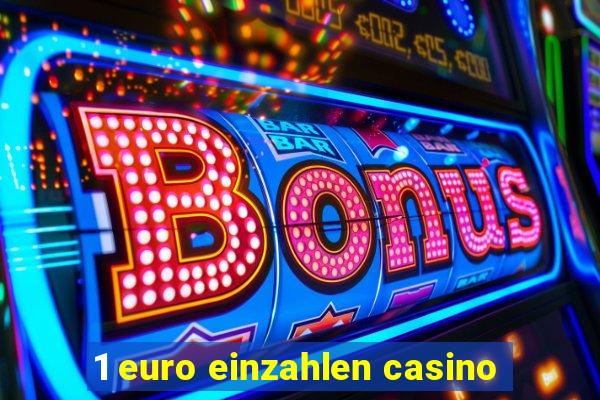 1 euro einzahlen casino