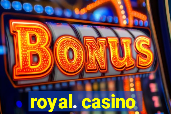 royal. casino