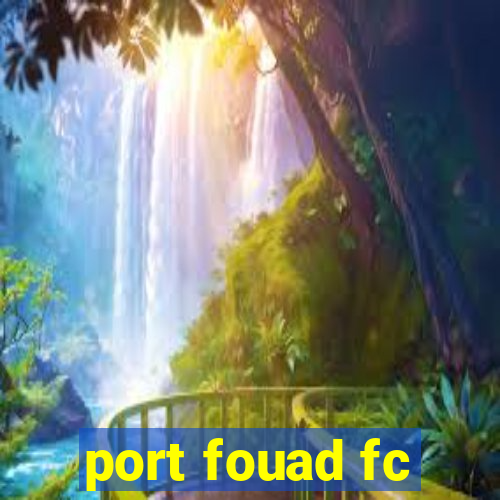 port fouad fc