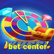 bet center