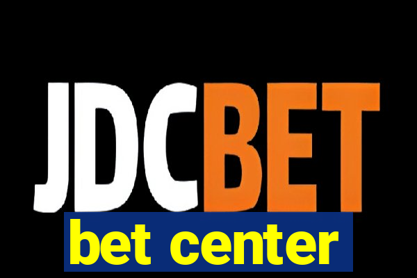 bet center