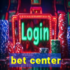 bet center