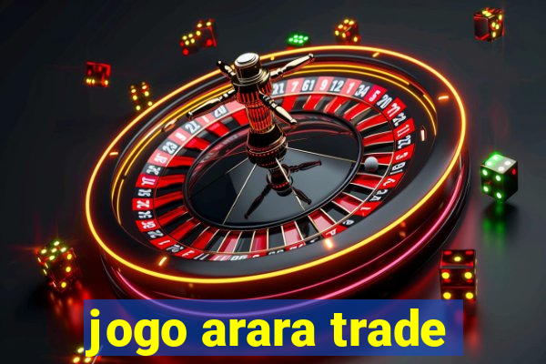 jogo arara trade