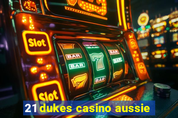 21 dukes casino aussie