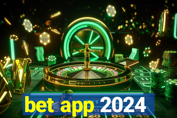 bet app 2024