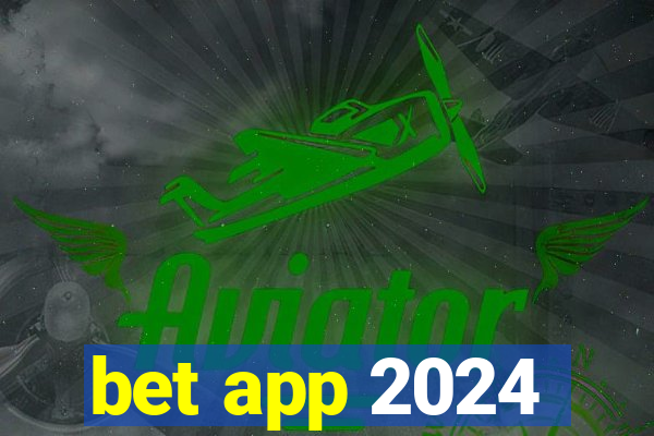 bet app 2024