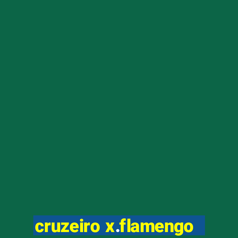 cruzeiro x.flamengo