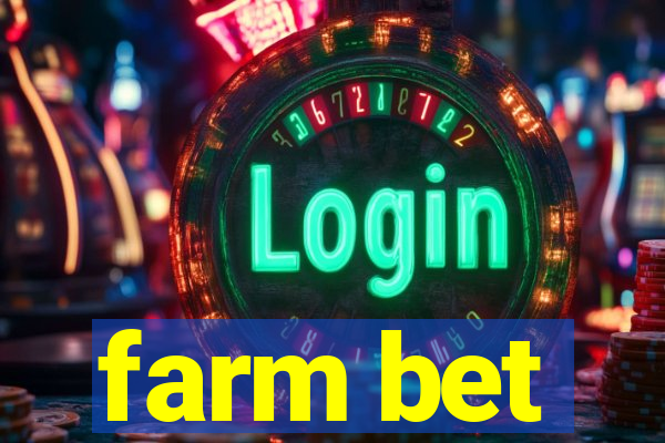 farm bet