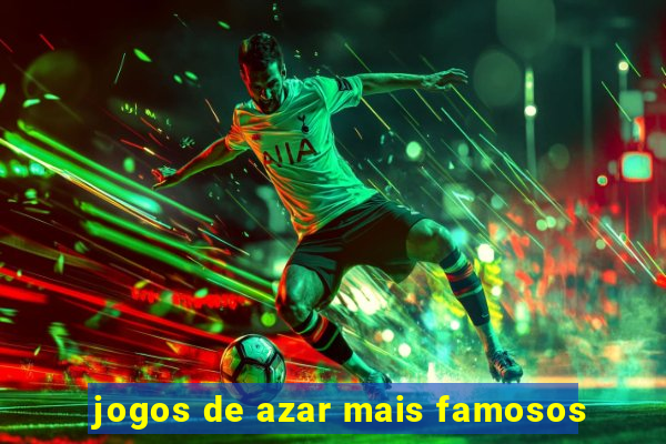 jogos de azar mais famosos