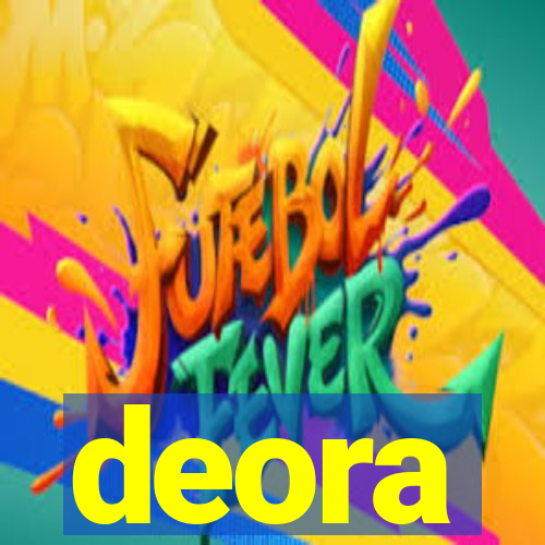 deora