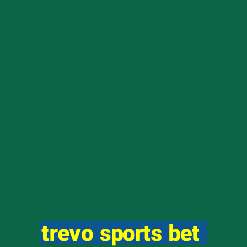 trevo sports bet