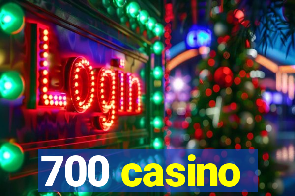 700 casino