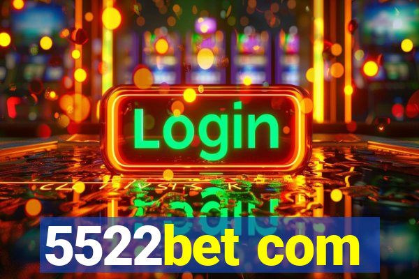 5522bet com